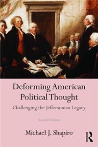 Deforming American Political Thought