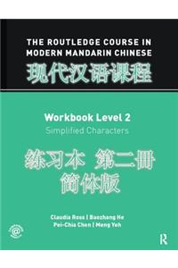 Routledge Course in Modern Mandarin Chinese Workbook Level 2 (Simplified)