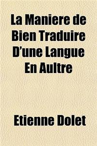 La Maniere de Bien Traduire D'Une Langue En Aultre