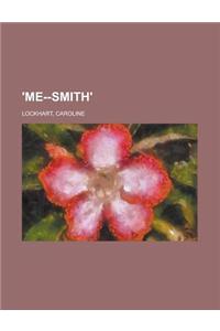 'Me--Smith'