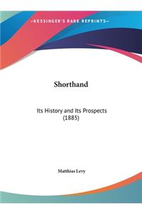 Shorthand: Its History and Its Prospects (1885)