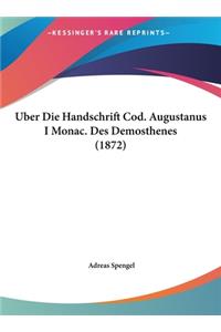 Uber Die Handschrift Cod. Augustanus I Monac. Des Demosthenes (1872)