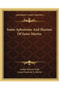 Some Aphorisms and Maxims of Saint-Martin