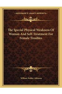 The Special Physical Weakness of Woman and Self-Treatment for Female Troubles