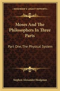 Moses and the Philosophers in Three Parts
