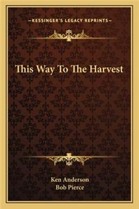 This Way to the Harvest