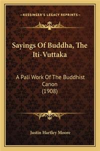 Sayings of Buddha, the Iti-Vuttaka