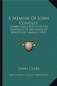 A Memoir Of John Conolly