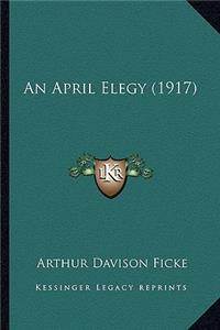 An April Elegy (1917)