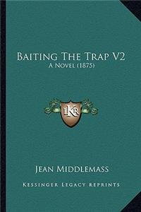 Baiting The Trap V2
