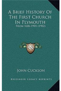 Brief History Of The First Church In Plymouth