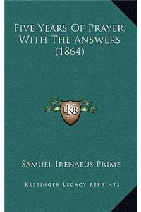 Five Years of Prayer, with the Answers (1864)