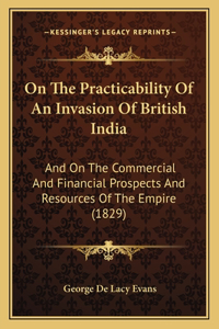 On the Practicability of an Invasion of British India
