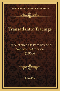 Transatlantic Tracings