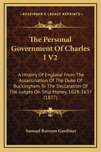 The Personal Government Of Charles I V2