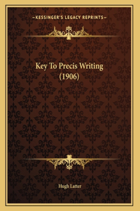 Key To Precis Writing (1906)