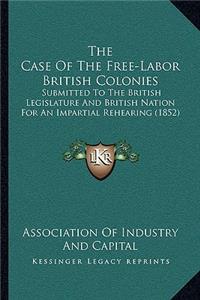 Case Of The Free-Labor British Colonies