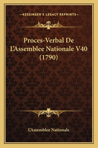 Proces-Verbal De L'Assemblee Nationale V40 (1790)