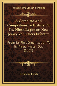 Complete And Comprehensive History Of The Ninth Regiment New Jersey Volunteers Infantry