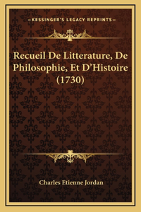 Recueil De Litterature, De Philosophie, Et D'Histoire (1730)