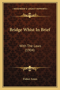 Bridge Whist In Brief