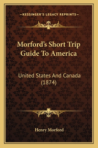 Morford's Short Trip Guide To America