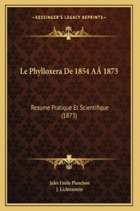 Le Phylloxera De 1854 AÂ 1873