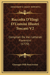 Raccolta D'Elogi D'Uomini Illustri Toscani V2