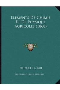 Elements De Chimie Et De Physique Agricoles (1868)