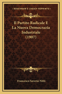 Il Partito Radicale E La Nuova Democrazia Industriale (1907)