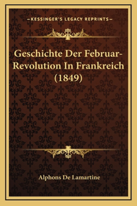 Geschichte Der Februar-Revolution In Frankreich (1849)