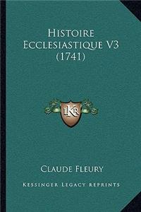 Histoire Ecclesiastique V3 (1741)