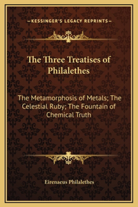 The Three Treatises of Philalethes