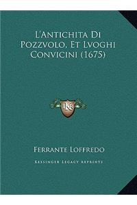 L'Antichita Di Pozzvolo, Et Lvoghi Convicini (1675)