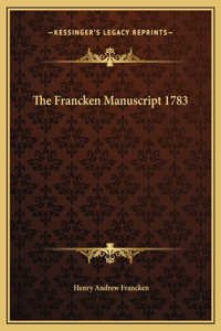 The Francken Manuscript 1783