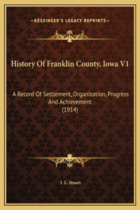 History Of Franklin County, Iowa V1