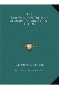 The True Origin of the Book of Mormon