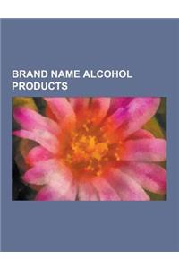 Brand Name Alcohol Products