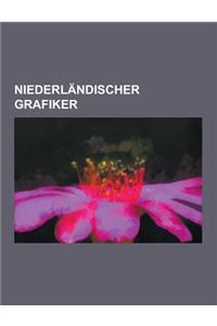 Niederlandischer Grafiker: Niederlandischer Zeichner, M. C. Escher, Hendrik Nicolaas Werkman, Lawrence Alma-Tadema, John Gerrard Keulemans, Luceb