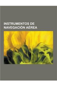 Instrumentos de Navegacion Aerea: Avionica, Radar, Pantalla de Cristal Liquido, Sistema VOR, Mil-Std-1553, Instrumentos de Vuelo, Sistema de Aterrizaj