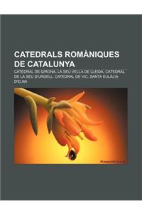 Catedrals Romaniques de Catalunya