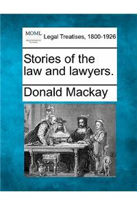 Stories of the Law and Lawyers.