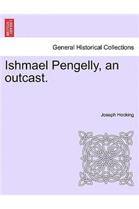 Ishmael Pengelly, an Outcast.