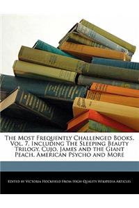 The Most Frequently Challenged Books, Vol. 7, Including the Sleeping Beauty Trilogy, Cujo, James and the Giant Peach, American Psycho and More