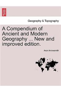 Compendium of Ancient and Modern Geography ... New and improved edition.