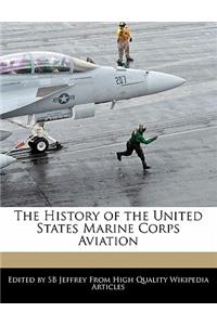 The History of the United States Marine Corps Aviation