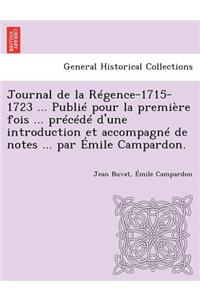 Journal de la Régence-1715-1723 ... Publié pour la première fois ... précédé d'une introduction et accompagné de notes ... par Émile Campardon.