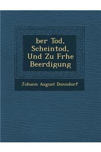 Ber Tod, Scheintod, Und Zu Fr He Beerdigung