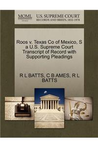 Roos V. Texas Co of Mexico, S a U.S. Supreme Court Transcript of Record with Supporting Pleadings