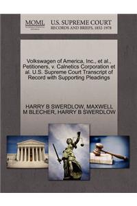 Volkswagen of America, Inc., et al., Petitioners, V. Calnetics Corporation et al. U.S. Supreme Court Transcript of Record with Supporting Pleadings